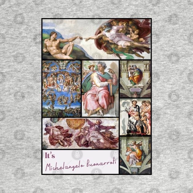 It’s Michelangelo Buonarroti Collection - Art by Ravensdesign